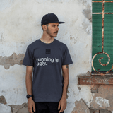 4T2 Running is Ugly Shirt | trrail.com